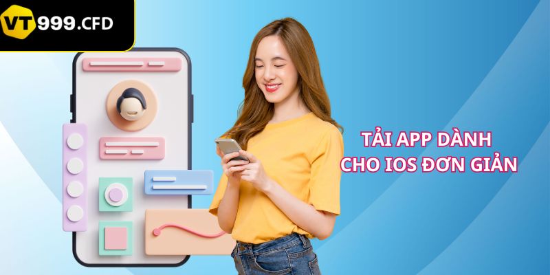 Tải app dành cho iOS đơn giản