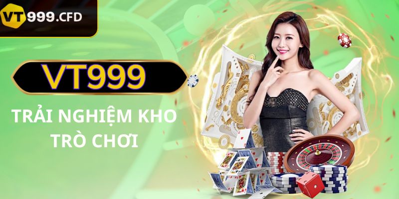 Trải nghiệm thú vị với kho trò chơi sau đăng nhập VT999